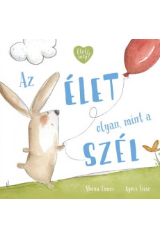 Az élet olyan, mint a szél - Ölelj meg! (új kiadás)