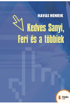 Kedves Feri, Sanyi és a többiek (e-könyv)