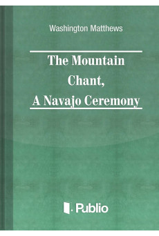The Mountain Chant, A Navajo Ceremony (e-könyv)