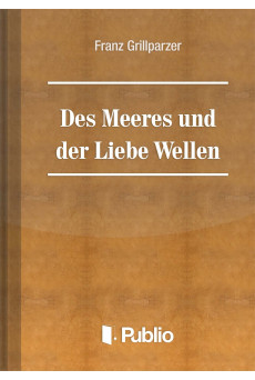 Des Meeres Und Der Liebe Wellen (e-könyv)