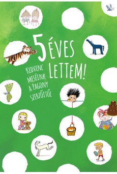 5 éves lettem! - Kedvenc meséink a Pagony szerzőitől