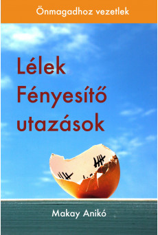 Lélek Fényesítő Utazások (e-könyv)