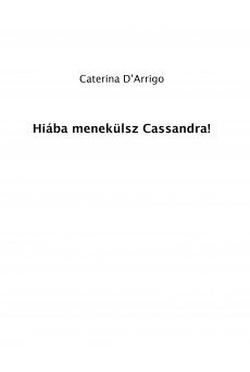 Hiába menekülsz Cassandra! (e-könyv)