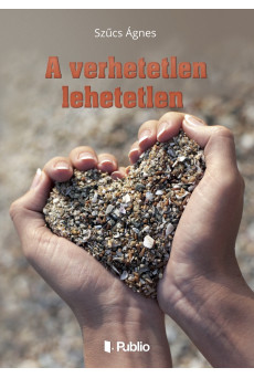 A verhetetlen lehetetlen (e-könyv)