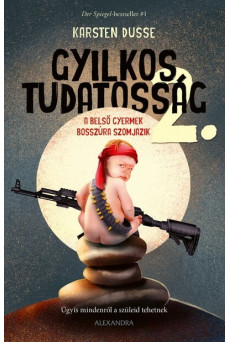 Gyilkos tudatosság 2. - A belső gyermek bosszúra szomjazik