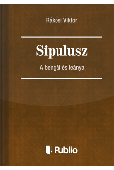 Sipulusz - A bengál és leánya (e-könyv)