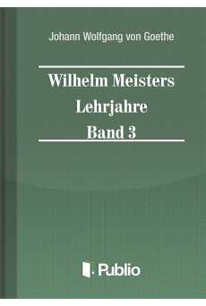 Wilhelm Meisters Lehrjahre Band 3 (e-könyv)