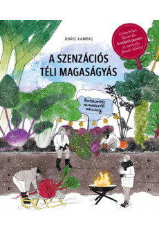 A szenzációs téli magaságyás - Betakarítás novembertől márciusig