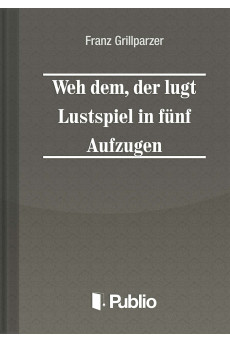 Weh dem, der luegt Lustspiel in fuenf Aufzuegen (e-könyv)