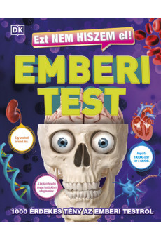 Ezt nem hiszem el! - Emberi test - Az emberi test egy mérnöki csoda!