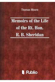 Memoirs of the Life of the Rt. Hon. Richard Brinsley Sheridan (e-könyv)