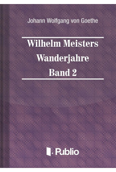 Wilhelm Meisters Wanderjahre Band 2 (e-könyv)