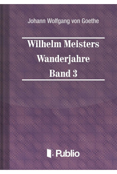Wilhelm Meisters Wanderjahre Band 3 (e-könyv)