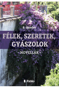 Félek, szeretek, gyászolok (e-könyv)