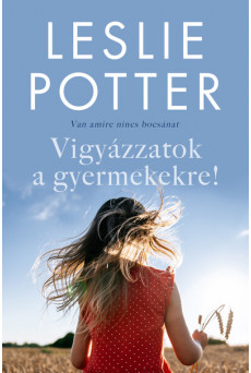 Vigyázzatok a gyermekekre! - Van amire nincs bocsánat