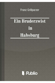 Ein Bruderzwist in Habsburg (e-könyv)