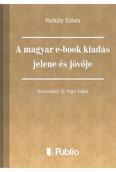 A magyar e-book kiadás jelene és jövője (e-könyv)