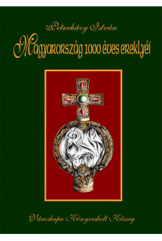 Magyarország 1000 éves ereklyéi (e-könyv)