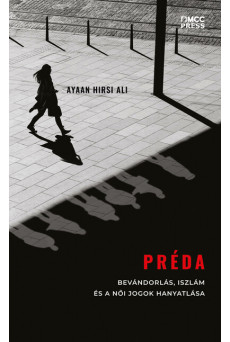 Préda - Bevándorlás, iszlám és a női jogok hanyatlása