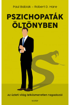 Pszichopaták öltönyben - Az üzleti világ lelkiismeretlen ragadozói