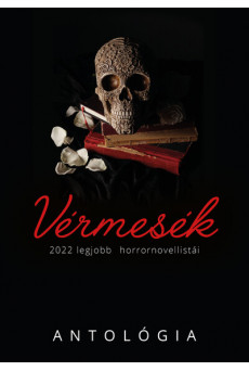 Vérmesék - 2022 legjobb horrornovellistái