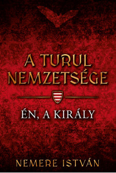 Én, a király - A Turul nemzetsége