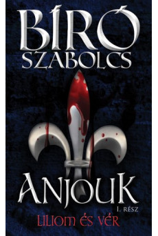 Anjouk I. - Liliom és vér (e-könyv)