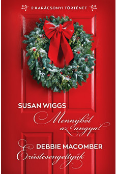 Mennyből az angyal; Ezüstcsengettyűk (e-könyv)