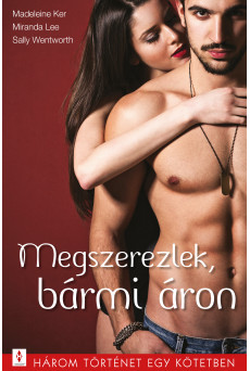 Megszerezlek, bármi áron - 3 történet 1 kötetben (e-könyv)