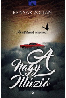 A nagy illúzió - Ha elfelednek, meghalsz (e-könyv)