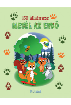 150 állatmese - Mesél az erdő