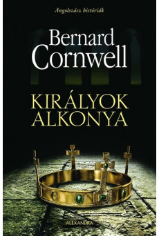 Királyok alkonya - Angolszász históriák 6. (új kiadás)