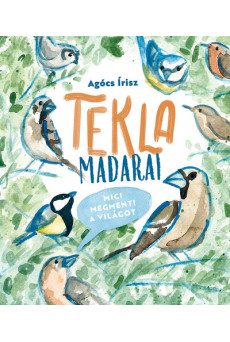 Tekla madarai - Mici megmenti a világot