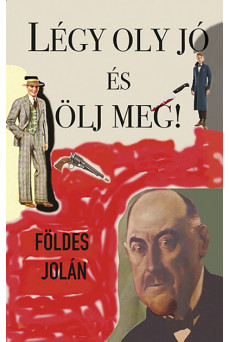 Légy oly jó és ölj meg!