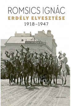 Erdély elvesztése 1918-1947 (új kiadás)