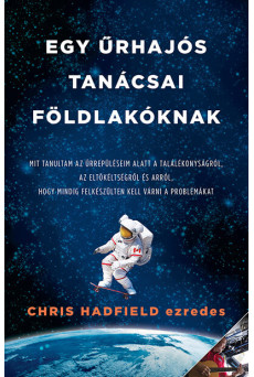 Egy űrhajós tanácsai földlakóknak (új kiadás)