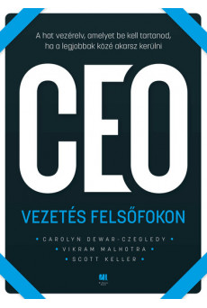 Vezetés felsőfokon - A hat vezérelv, amelyet be kell tartanod, ha a legjobbak közé akarsz kerülni