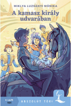 A kamasz király udvarában - Abszolút Töri