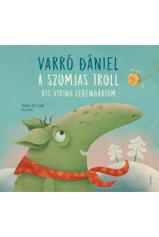 A szomjas troll - Kis viking legendárium (új kiadás)