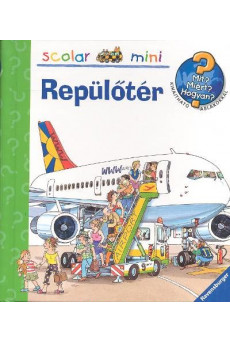 Repülőtér /Mit? Miért? Hogyan? - Scolar mini 1.