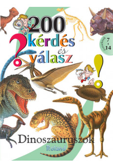 200 kérdés és válasz - Dinoszauruszok
