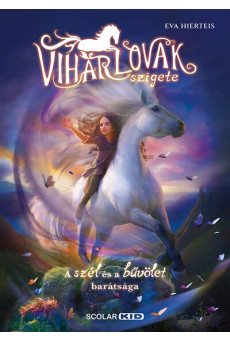 A viharlovak szigete 1. – A szél és a bűvölet barátsága - A viharlovak szigete