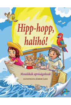 Hipp-hopp, halihó! - Mondókák apróságoknak