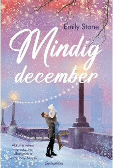 Mindig december - Akkor is velem maradsz, ha kihunynak a karácsonyi fények