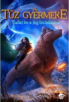 A tűz gyermeke - Tucat és a jég birodalma