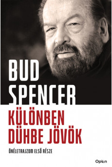 Különben dühbe jövök - Önéletrajzom első része (új kiadás)