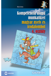 Kompetencia alapú munkafüzet magyar nyelv és irodalomból – 4. osztály