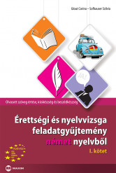 Érettségi és nyelvvizsga feladatgyűjtemény német nyelvből I. kötet