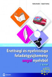 Érettségi és nyelvvizsga feladatgyűjtemény angol nyelvből I. kötet