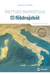 Érettségi mintatételek földrajzból (120 középszintű tétel) – A 2017-től érvényes érettségi alapján